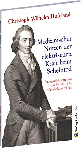 9783938997376: Medizinischer Nutzen der elektrischen Kraft beim Scheintod (Christoph W. Hufelands Doktorarbeit)