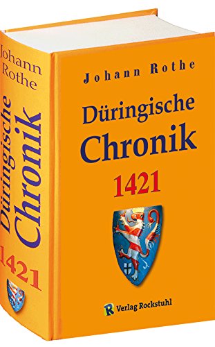 9783938997475: [Thringen Chronik 1421] Thringer Chronik - Dringische Chronik 1421 von Johann Rothe