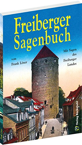 9783938997741: Freiberger Sagenbuch: Mit Sagen des Freiberger Landes