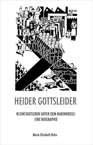 Beispielbild fr Heider gottsleider: Kleinstadtleben unter dem Hakenkreuz: Eine Biographie zum Verkauf von medimops