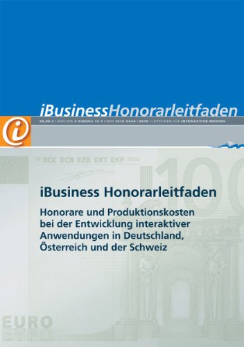 9783939004141: iBusiness 'Honorarleitfaden 2010': Honorare und Produktionskosten bei der Entwicklung interaktiver Anwendungen