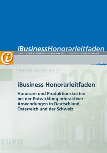 Beispielbild fr iBusiness 'Honorarleitfaden 2013': Honorare und Produktionskosten bei der Entwicklung interaktiver Anwendungen zum Verkauf von medimops