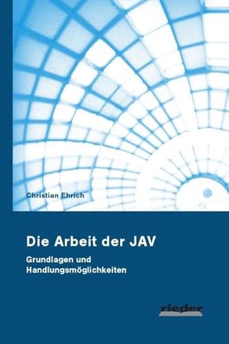 Die Arbeit der JAV: Grundlagen und Handlungsmöglichkeiten