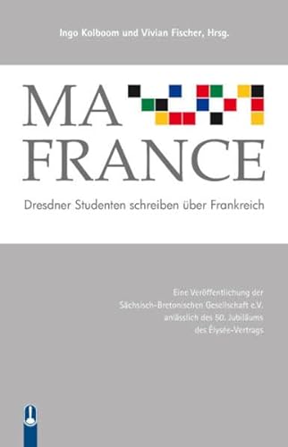 Stock image for Ma France: Dresdner Studenten schreiben ber Frankreich for sale by Ammareal