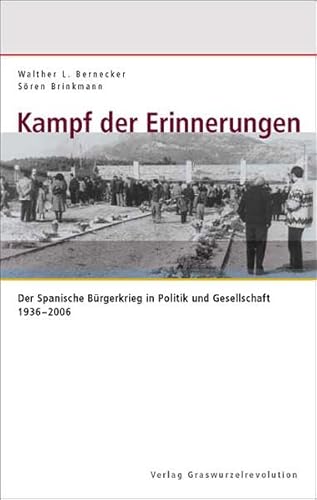 9783939045021: Kampf der Erinnerungen: Der Spanische Brgerkrieg in Politik und Gesellschaft 1936-2006 - Bernecker, Walther L