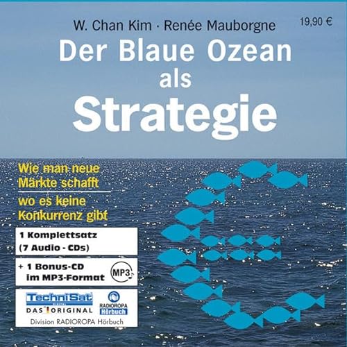 Beispielbild fr Der Blaue Ozean als Strategie: Wie man neue Mrkte schafft wo es keine Konkurrenz gibt zum Verkauf von medimops