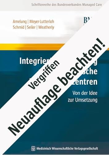 Beispielbild fr Integrierte Versorgung und medizinische Versorgungszentren Von der Idee zur Umsetzung zum Verkauf von Antiquariat Smock