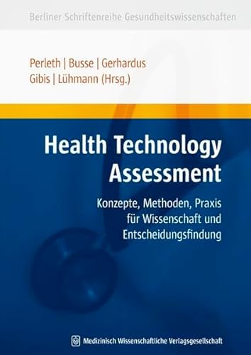 Stock image for Health Technology Assessment: Konzepte, Methoden, Praxis fr Wissenschaft und Entscheidungsfindung for sale by medimops