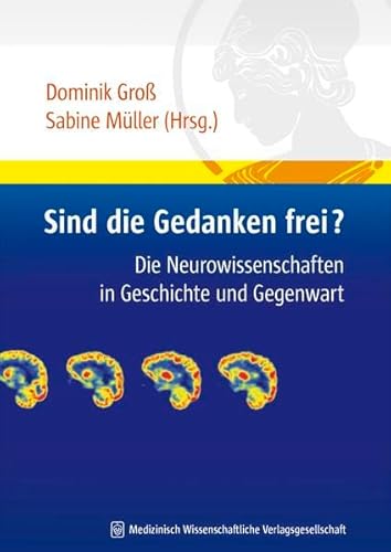 Beispielbild fr Sind die Gedanken frei?: Die Neurowissenschaften in Geschichte und Gegenwart zum Verkauf von medimops