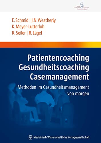 Stock image for Patientencoaching, Gesundheitscoaching, Case Management: Methoden im Gesundheitsmanagement von morgen for sale by medimops