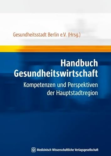 9783939069348: Handbuch Gesundheitswirtschaft: Kompetenzen und Perspektiven der Hauptstadtregion