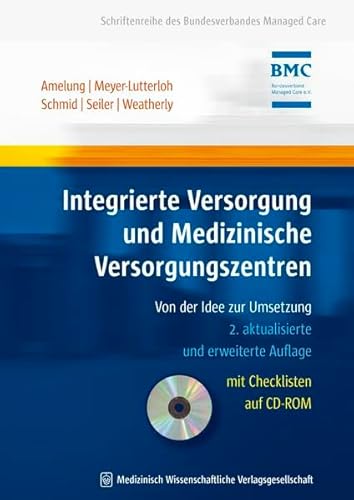 Stock image for Integrierte Versorgung und Medizinische Versorgungszentren: Von der Idee zur Umsetzung. Schriftenreihe des Bundesverbandes Managed Care for sale by medimops