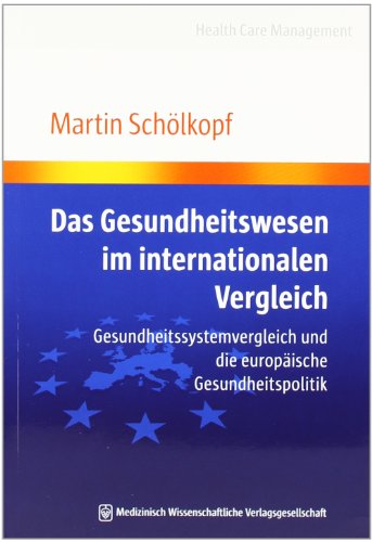 Stock image for Das Gesundheitswesen im internationalen Vergleich: Gesundheitssystemvergleich und die europische Gesundheitspolitik for sale by medimops