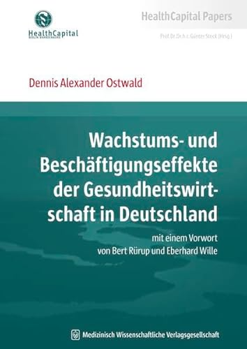 Beispielbild fr Wachstums- und Beschftigungseffekte der Gesundheitswirtschaft in Deutschland: mit einem Vorwort vo zum Verkauf von medimops