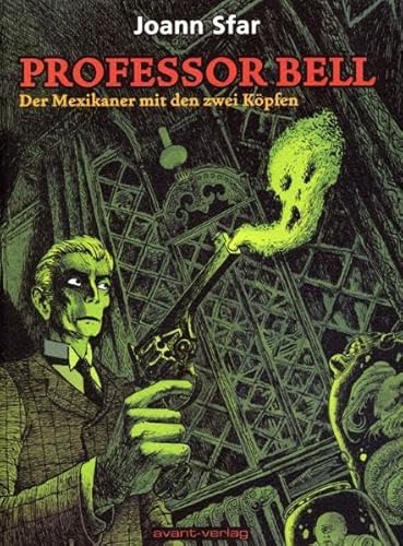 Professor Bell . Der Mexikaner mit den zwei KÃ¶pfen (9783939080275) by Sfar, Joann