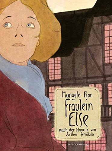 Fräulein Else: Nach einer Novelle von Arthur Schnitzler - Ulrich, Johann und Manuele Fior