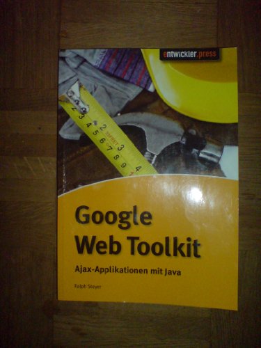 9783939084211: Das Google Web Toolkit: Ajax-Applikationen mit Java
