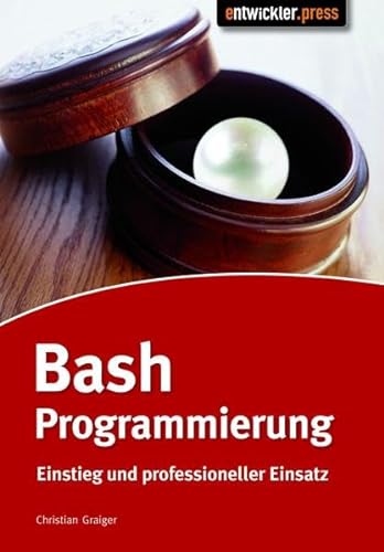 9783939084303: Bash-Programmierung. Einstieg und professioneller Einsatz