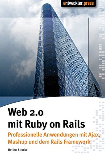 9783939084822: Web-2.0 mit Ruby on Rails: Professionelle Anwendungen mit Ajax, Mashups und dem Rails Framework
