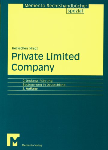 Memento Private Limited Company: Gründung, Führung, Besteuerung in Deutschland - Heckschen, Heribert