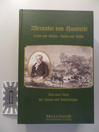 9783939102144: Alexander von Humboldt: Leben und Wirken, Reisen und Wissen. Reprint der Originalausgabe von 1882