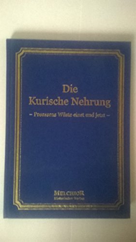 Die preussische Wüste einst und jetzt: Bilder von der Kurischen Nehrung. Anhang: Vollständiges Verzeichnis aller bis zum Frühjahr 1898 auf der Nehrung beobachteten Vogelarten; Historische Bibliothek; - Lindner, Friedrich