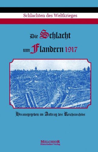 Flandern 1917. Schlachten des Weltkrieges; Bd. 27 - Beumelburg, Werner