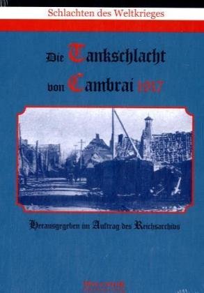 Die Tankschlacht von Cambrai DAZU: Deutsche Siege 1918; Die Schlacht um die Dardanellen 1915; Die Schlacht um Flandern 1917 Schlachten des Weltkrieges, 4 Bücher - Strutz, Georg