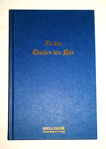 Beispielbild fr Zu den Quellen des Nils., Nachdruck der Ausgabe Breslau 1920. zum Verkauf von Abrahamschacht-Antiquariat Schmidt
