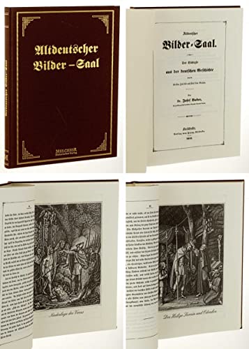 Altdeutscher Bilder-Saal. Das Wichtigste aus der deutschen Geschichte von der ältesten Zeit bis auf Karl den Großen. Nachdr. der Orig.-Ausg. von 1844. - Bader, Joseph