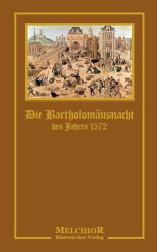 Die Bartholomäusnacht des Jahres 1572 - Simon P. Widmann