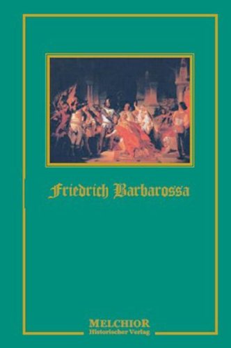 Beispielbild fr Friedrich Barbarossa - Reprint der Ausgabe von 1908 zum Verkauf von Antiquariat Hans Wger
