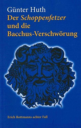 Beispielbild fr Der Schoppenfetzer und die Bacchus-Verschwrung: Erich Rottmanns achter Fall zum Verkauf von medimops