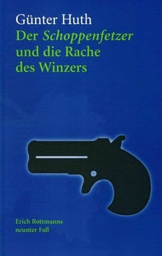 Beispielbild fr Der Schoppenfetzer und die Rache des Winzers: Erich Rottmanns neunter Fall zum Verkauf von medimops