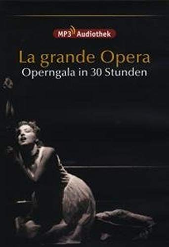 Beispielbild fr MP3-Audiothek: La grande Opera / Die schnsten Opern (Operngala in 30 Stunden) zum Verkauf von Antiquariat Smock