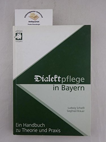 Beispielbild fr Dialektpflege in Bayern: Ein Handbuch zu Theorie und Praxis zum Verkauf von Buchmarie