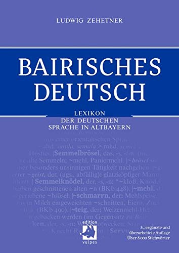 Beispielbild fr Bairisches Deutsch: Lexikon der deutschen Sprache in Altbayern zum Verkauf von medimops