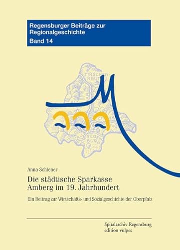 Beispielbild fr Die stdtische Sparkasse Amberg im 19. Jahrhundert Ein Beitrag zur Wirtschafts- und Sozialgeschichte der Oberpfalz zum Verkauf von Buchpark