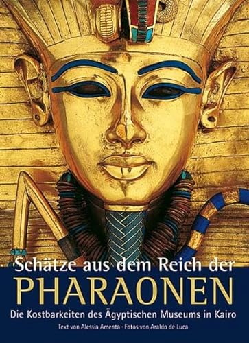 Stock image for Schtze aus dem Reich der Pharaonen: Die Kostbarkeiten des gyptischen Museums in Kairo for sale by Bernhard Kiewel Rare Books