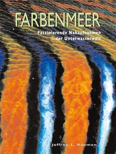 Imagen de archivo de Farbenmeer. Faszinierende Nahaufnahmen der Unterwasserwelt a la venta por medimops