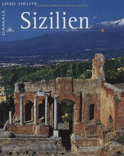 Beispielbild fr Sizilien. Text von Guiseppe Lazzaro Danzuso. Red.: Laura Accomazzo ; Lara Giorcelli. bers.: Susanne Tauch / Damals und heute zum Verkauf von Antiquariat Buchhandel Daniel Viertel