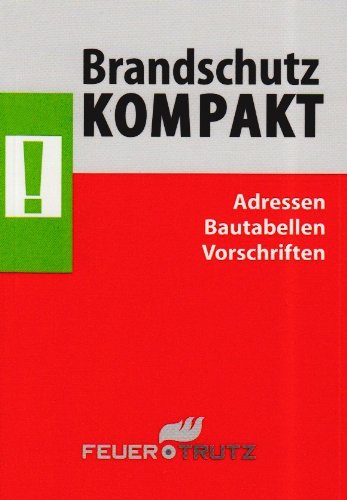 Stock image for FeuerTRUTZ Brandschutz Kompakt: Adressen, Bautabellen, Vorschriften for sale by medimops