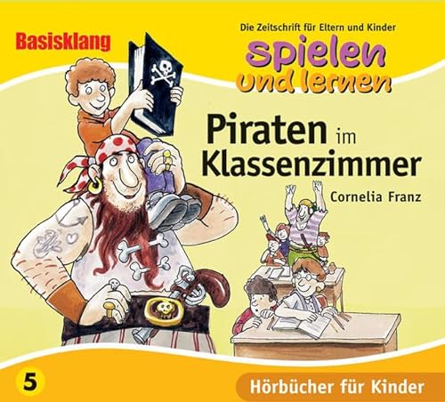 Beispielbild für Piraten im Klassenzimmer! Audio-CD. SPIELEN UND LERNEN-Hörbuch-Edition zum Verkauf von medimops