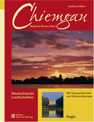 Imagen de archivo de Chiemgau: Bayerns blaues Herz a la venta por WorldofBooks