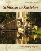 Schlösser & Kastelen: Leben in historischen Adelssitzen im deutsch-niederländischen Raum