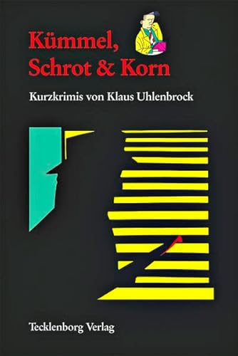Stock image for Kmmel, Schrot und Korn: Kurzkrimis von Klaus Uhlenbrock for sale by medimops