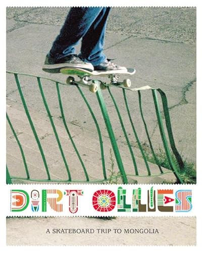 Stock image for Dirt Ollies: A Skateboard Trip to Mongolia for sale by medimops