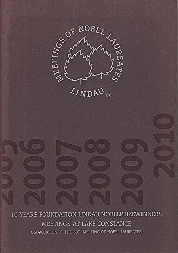 Imagen de archivo de TEN YEARS FOUNDATION LINDAU NOBEL PRIZE WINNERS MEETINGS AT LAKE CONSTANCE~ON OCCASION OF THE 60TH MEETINGS OF NOBEL LAUREATES a la venta por lottabooks