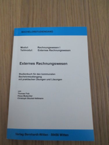 Externes Rechnungswesen: Studienbuch für den Bachelorstudiengang - Thomas Folz