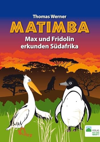 Beispielbild fr Matimba: Max und Fridolin erkunden Sdafrika zum Verkauf von medimops